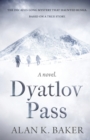 Image for Dyatlov Pass : Based on the true story that haunted Russia