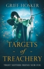 Image for Targets of Treachery : A gripping, action-packed historical epic