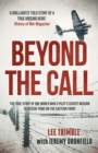 Image for Beyond the Call : The true story of one World War II pilot&#39;s covert mission to rescue POWs on the Eastern Front