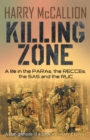 Image for Killing zone  : a life in the PARAs, the RECCEs, the SAS and the RUC