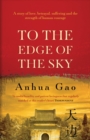 Image for To the Edge of the Sky : A true story of life in China under Mao