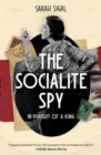 Image for The Socialite Spy: In Pursuit of a King