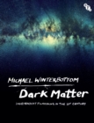 Image for Dark matter  : independent filmmaking in the 21st century