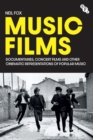 Image for Music films  : documentaries, concert films and other cinematic representations of popular music