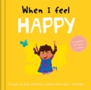 Image for When I feel happy  : a book to help children understand their feelings