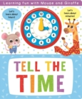 Image for Tell the Time : with Interactive Clock Hands to Turn
