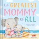 Image for The Greatest Mommy of All : Padded Board Book