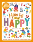 Image for How to Stay Happy : Wellbeing Workbook for Kids