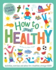 Image for How to Stay Healthy : Wellbeing Workbook for Kids