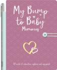 Image for My Bump to Baby Memories : Pregnancy to Motherhood Journal with Pen