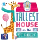 Image for The Tallest House On The Street : Padded Storybook