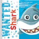Image for Wanted : Shark a Padded Storybook