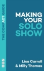 Image for Making Your Solo Show: The Compact Guide