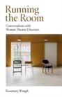 Image for Running the room  : conversations with women theatre directors