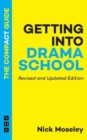 Image for Getting into Drama School: The Compact Guide