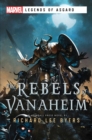 Image for The rebels of Vanaheim: a Marvel Legends of Asgard novel