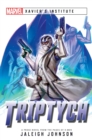 Image for Triptych: A Marvel: Xavier&#39;s Institute Novel