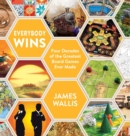 Image for Everybody Wins: Four Decades of the Greatest Board Games Ever Made