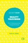 Image for Reality television: the TV phenomenon that changed the world