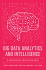 Image for Big data analytics and intelligence  : a perspective for health care