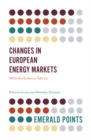 Image for Changes in European Energy Markets: What the Evidence Tells Us
