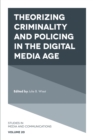 Image for Theorizing criminality and policing in the digital media age