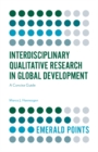 Image for Interdisciplinary qualitative research in global development: a concise guide