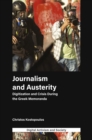 Image for Journalism and austerity  : digitization and crisis during the Greek memoranda