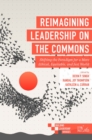 Image for Reimagining leadership on the commons: shifting the paradigm for a more ethical, equitable, and just world