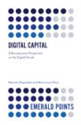 Image for Digital Capital: A Bourdieusian Perspective on the Digital Divide