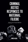 Image for Criminal Justice Responses to Maternal Filicide