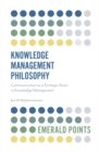 Image for Knowledge management philosophy: communication as a strategic asset in knowledge management