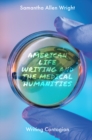 Image for American Life Writing and the Medical Humanities: Writing Contagion