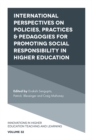 Image for International perspectives on policies, practices &amp; pedagogies for promoting social responsibility in higher education