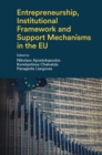 Image for Entrepreneurship, Institutional Framework and Support Mechanisms in the EU