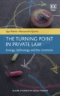 Image for The turning point in private law  : ecology, technology and the commons