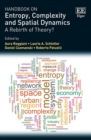 Image for Handbook on Entropy, Complexity and Spatial Dynamics: A Rebirth of Theory?