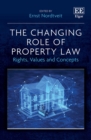 Image for The changing role of property law: rights, values and concepts