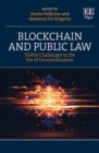 Image for Blockchain and public law  : global challenges in the era of decentralisation