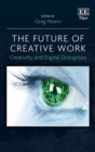 Image for The future of creative work  : creativity and digital disruption