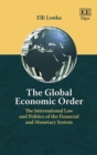 Image for The Global Economic Order: The International Law and Politics of the Financial and Monetary System
