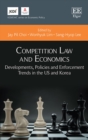 Image for Competition Law and Economics : Developments, Policies and Enforcement Trends in the US and Korea