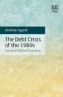 Image for The debt crisis of the 1980s  : law and political economy