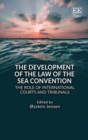 Image for The development of the Law of the Sea Convention  : the role of international courts and tribunals