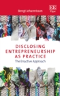 Image for Disclosing entrepreneurship as practice  : the enactive approach