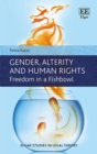 Image for Gender, alterity and human rights  : freedom in a fishbowl