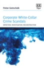 Image for Corporate white-collar crime scandals  : detection, investigation, reconstruction