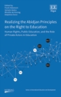 Image for Realizing the abidjan principles on the right to education  : human rights, public education, and the role of private actors in education