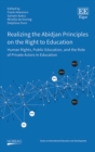 Image for Realizing the abidjan principles on the right to education: human rights, public education, and the role of private actors in education