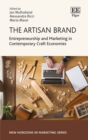 Image for The artisan brand  : entrepreneurship and marketing in contemporary craft economies